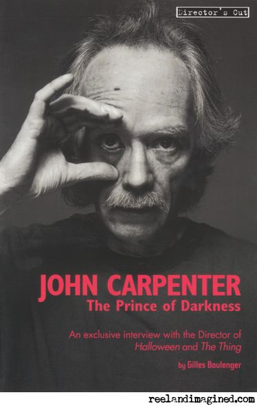 John Carpenter: The Prince Of Darkness by Gilles Boulenger John Carpenter: The Prince Of Darkness by Gilles Boulenger