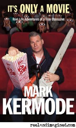 It's Only A Movie by Mark Kermode It's Only A Movie by Mark Kermode